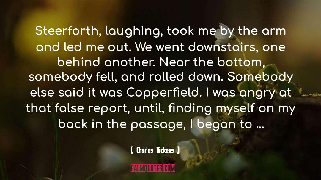 Charles Dickens Quotes: Steerforth, laughing, took me by