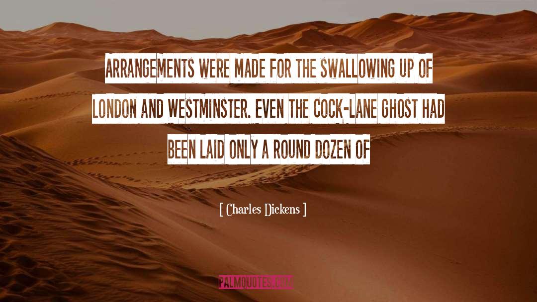Charles Dickens Quotes: Arrangements were made for the