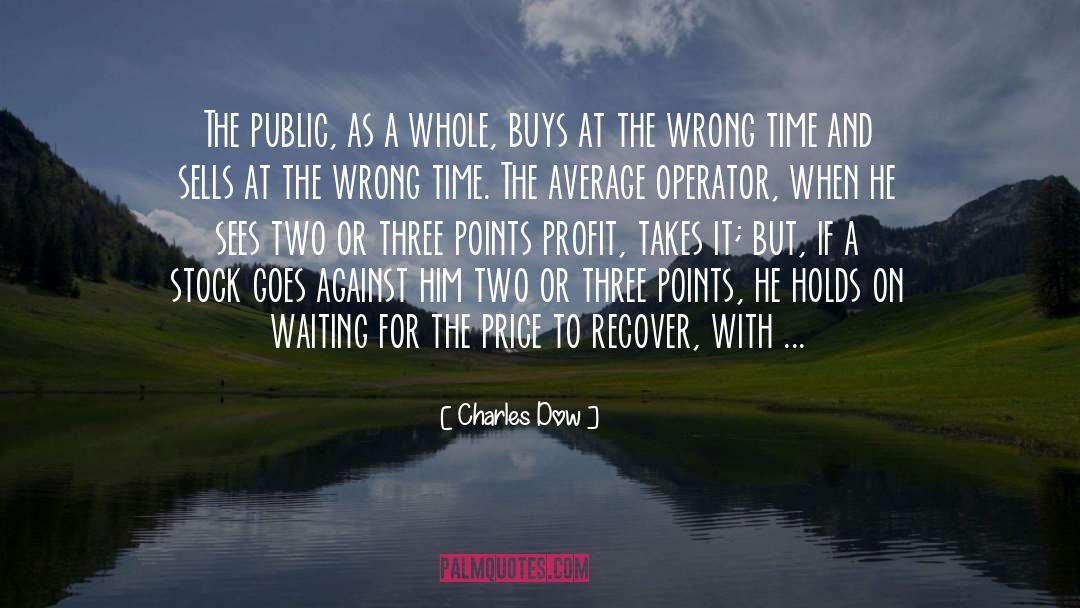 Charles Dow Quotes: The public, as a whole,