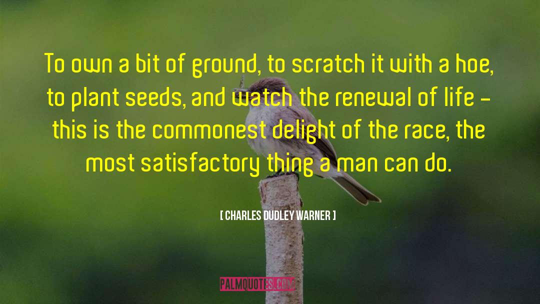 Charles Dudley Warner Quotes: To own a bit of