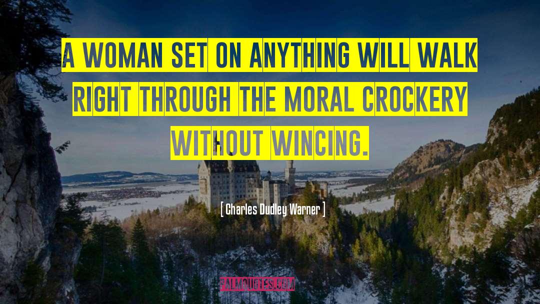 Charles Dudley Warner Quotes: A woman set on anything