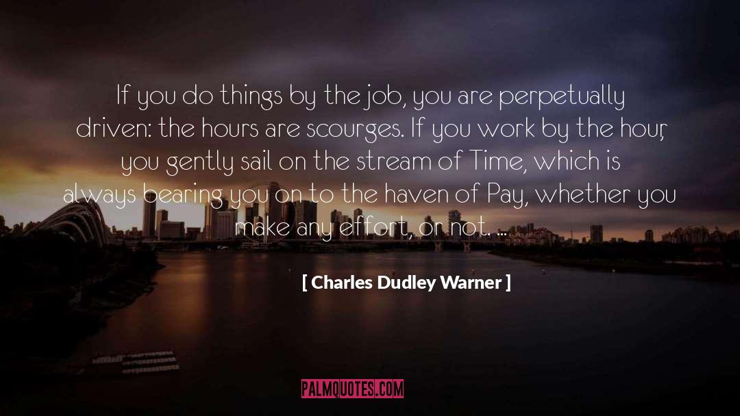 Charles Dudley Warner Quotes: If you do things by