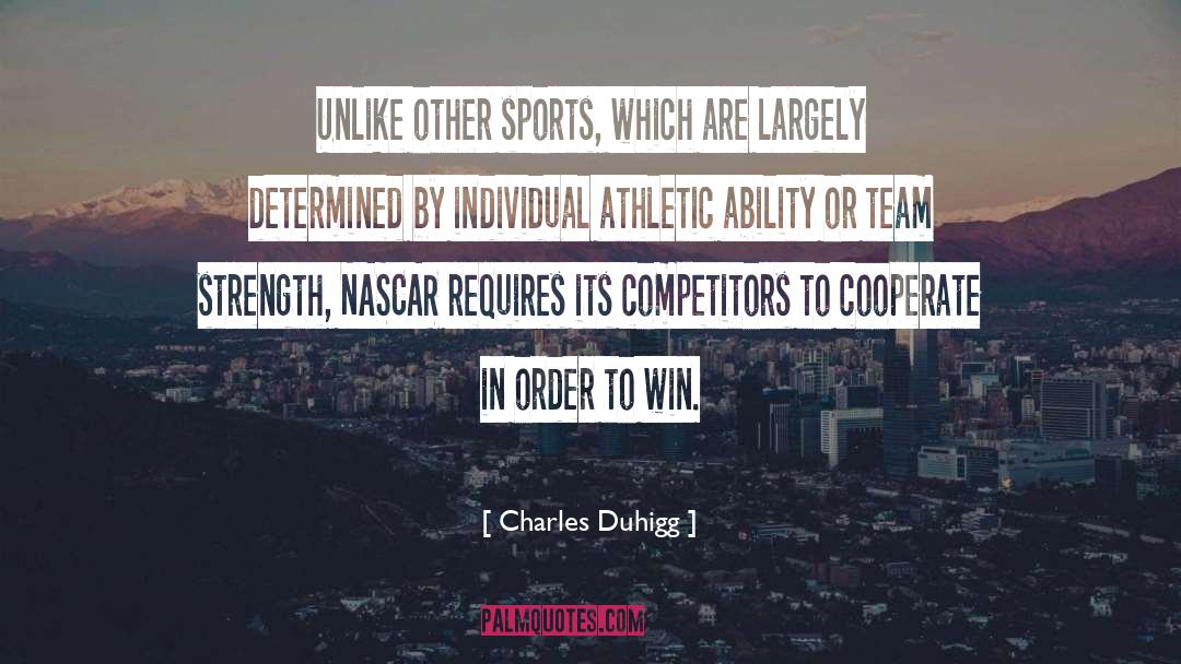 Charles Duhigg Quotes: Unlike other sports, which are