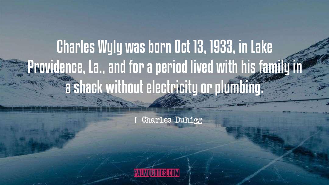 Charles Duhigg Quotes: Charles Wyly was born Oct