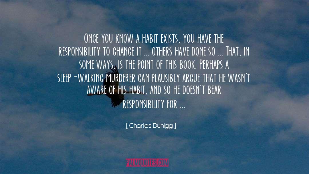 Charles Duhigg Quotes: Once you know a habit