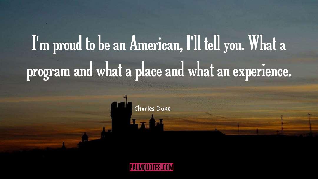 Charles Duke Quotes: I'm proud to be an