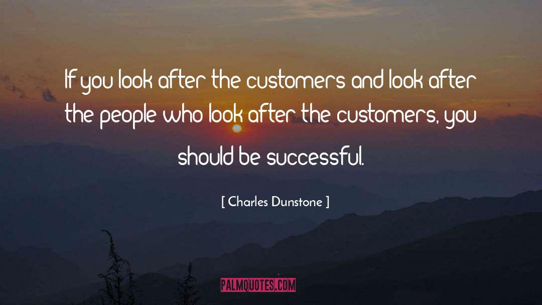 Charles Dunstone Quotes: If you look after the