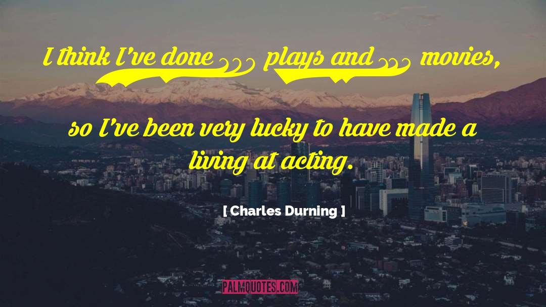 Charles Durning Quotes: I think I've done 200