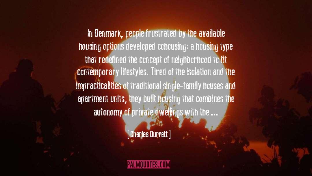 Charles Durrett Quotes: In Denmark, people frustrated by