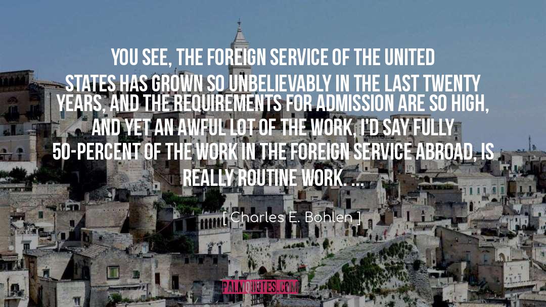 Charles E. Bohlen Quotes: You see, the Foreign Service