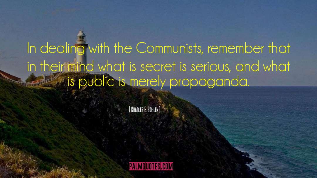Charles E. Bohlen Quotes: In dealing with the Communists,