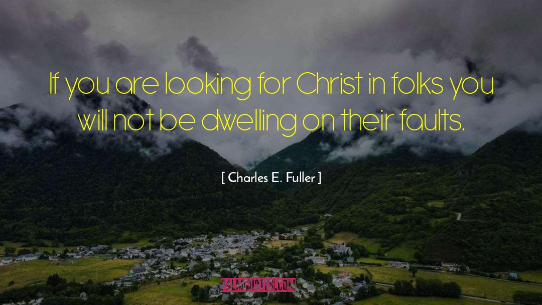 Charles E. Fuller Quotes: If you are looking for