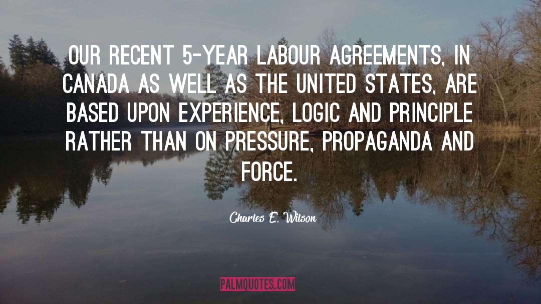 Charles E. Wilson Quotes: Our recent 5-year labour agreements,