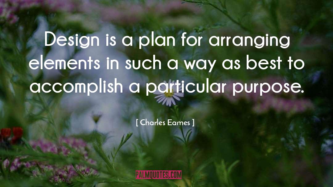 Charles Eames Quotes: Design is a plan for