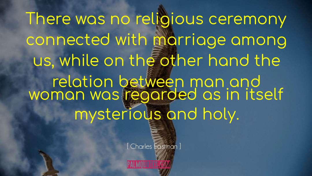 Charles Eastman Quotes: There was no religious ceremony