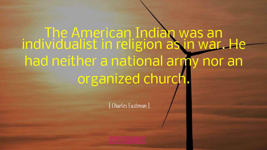 Charles Eastman Quotes: The American Indian was an