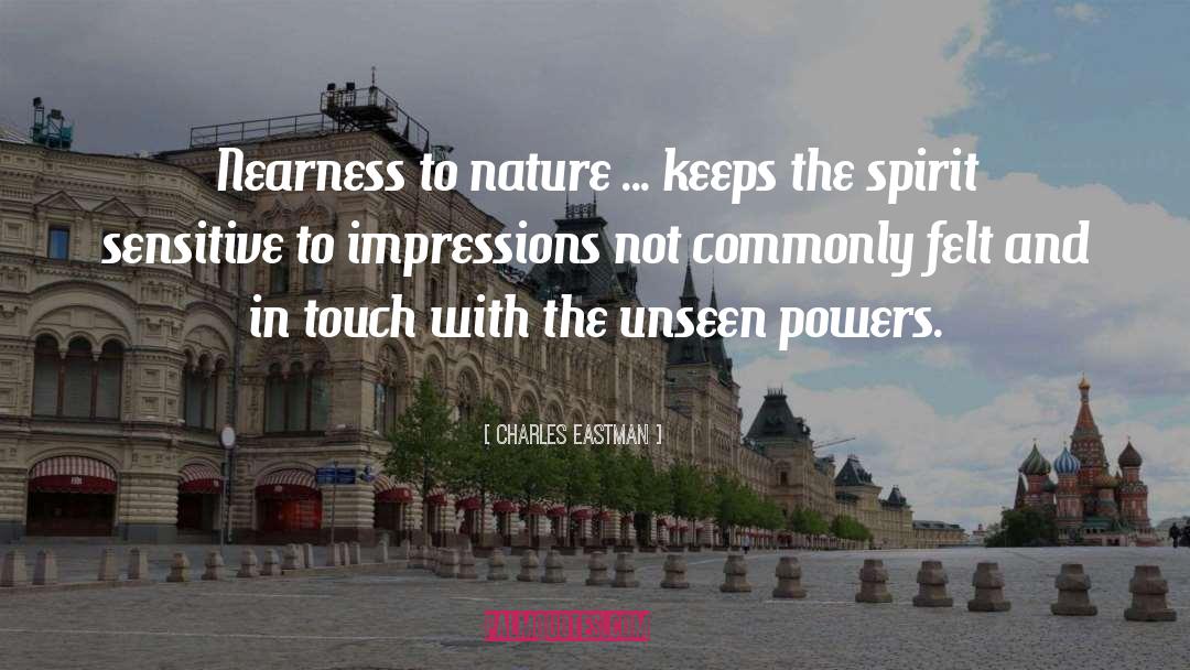 Charles Eastman Quotes: Nearness to nature ... keeps