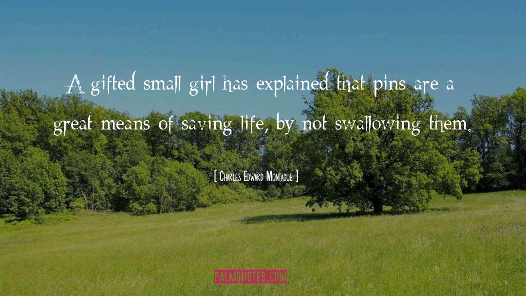 Charles Edward Montague Quotes: A gifted small girl has