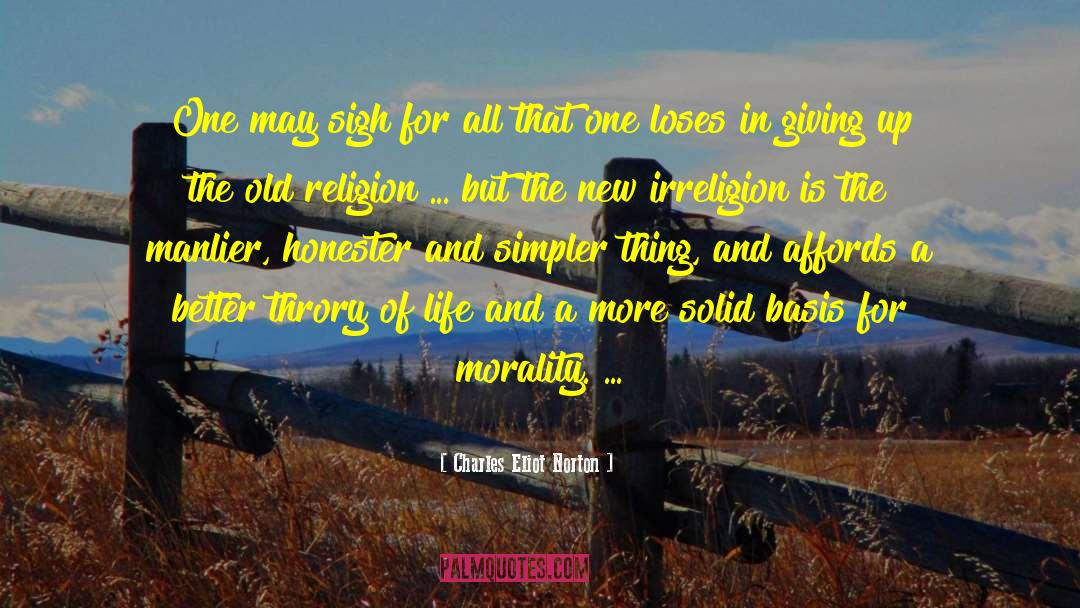 Charles Eliot Norton Quotes: One may sigh for all