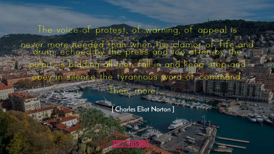 Charles Eliot Norton Quotes: The voice of protest, of