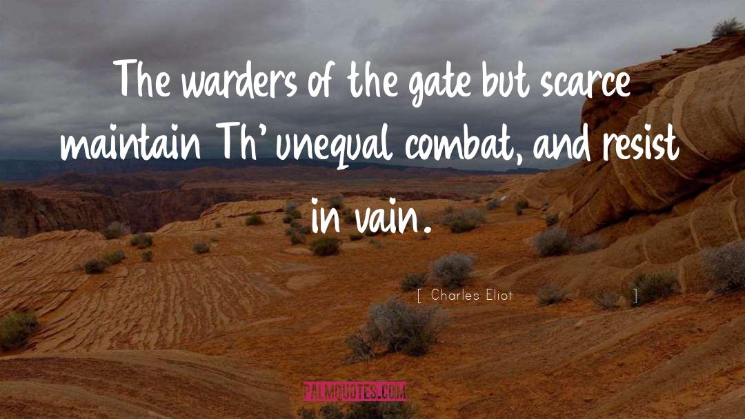 Charles Eliot Quotes: The warders of the gate