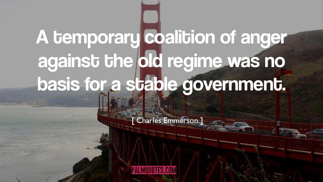 Charles Emmerson Quotes: A temporary coalition of anger