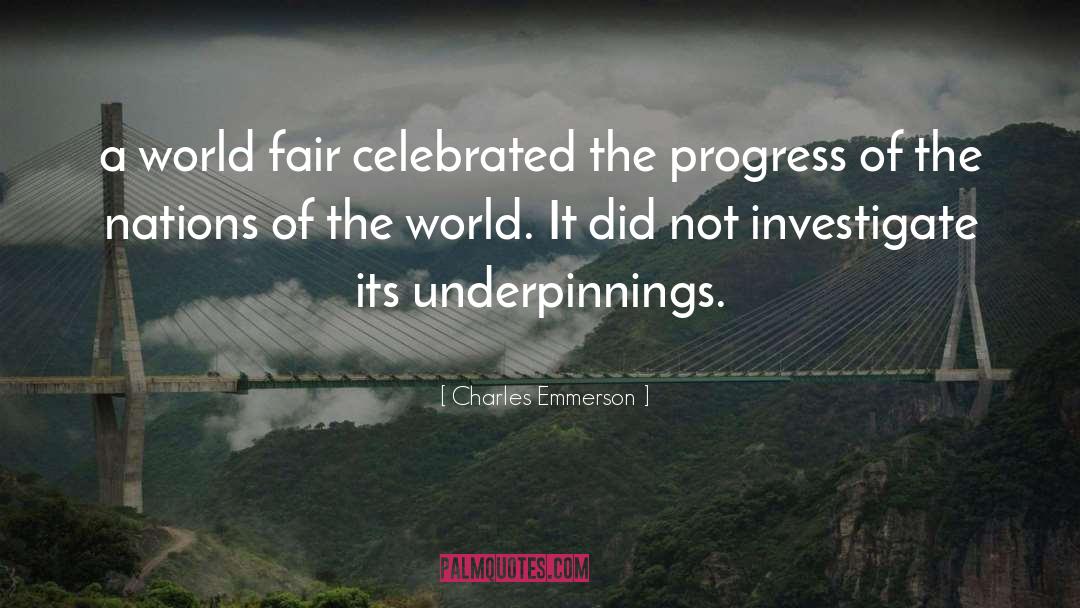 Charles Emmerson Quotes: a world fair celebrated the