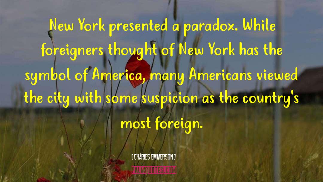 Charles Emmerson Quotes: New York presented a paradox.