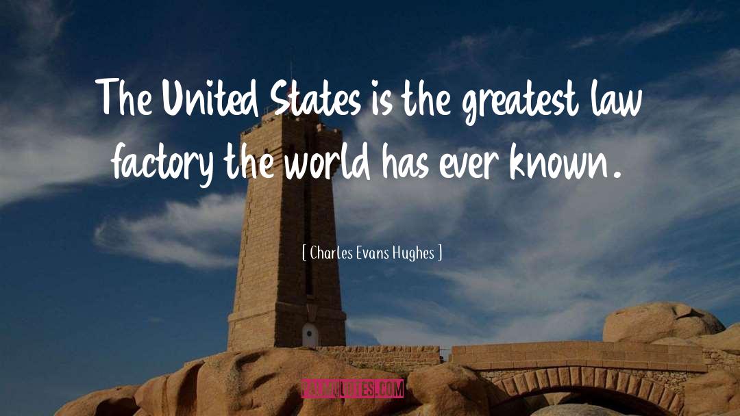 Charles Evans Hughes Quotes: The United States is the
