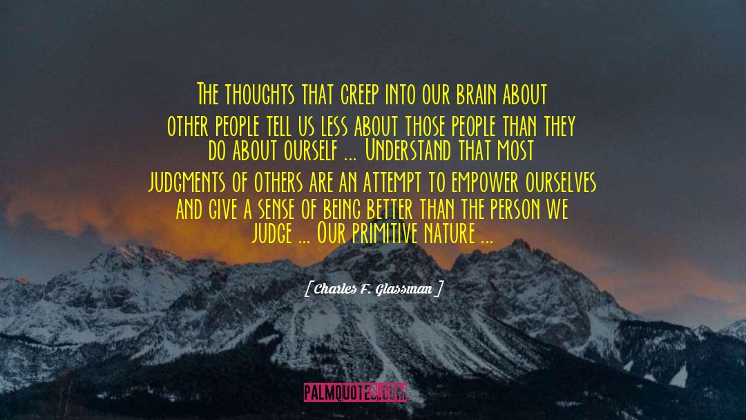 Charles F. Glassman Quotes: The thoughts that creep into