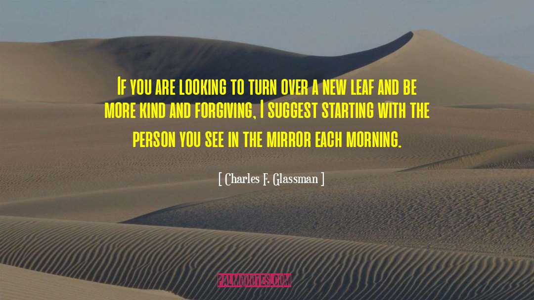 Charles F. Glassman Quotes: If you are looking to