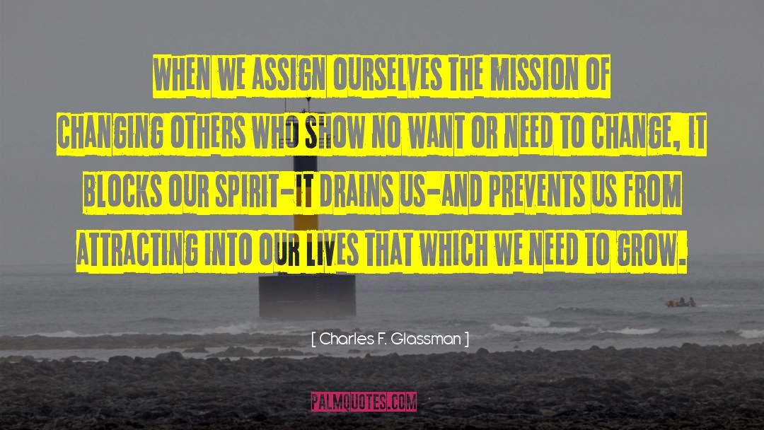 Charles F. Glassman Quotes: When we assign ourselves the