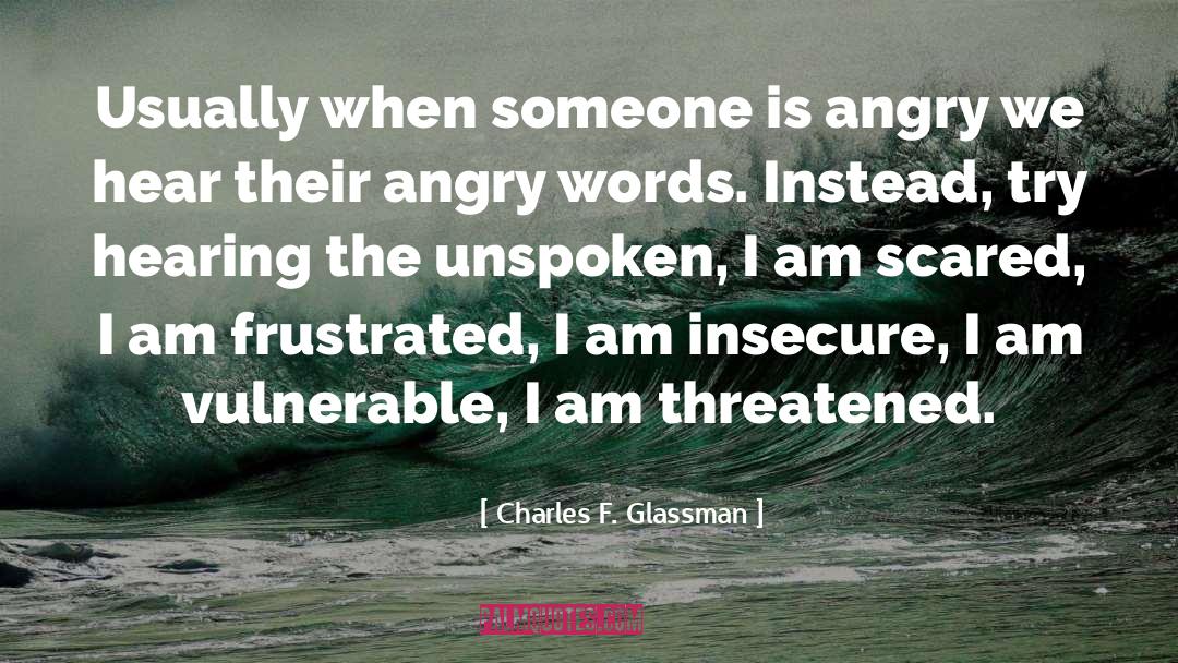 Charles F. Glassman Quotes: Usually when someone is angry