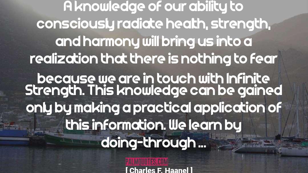 Charles F. Haanel Quotes: A knowledge of our ability