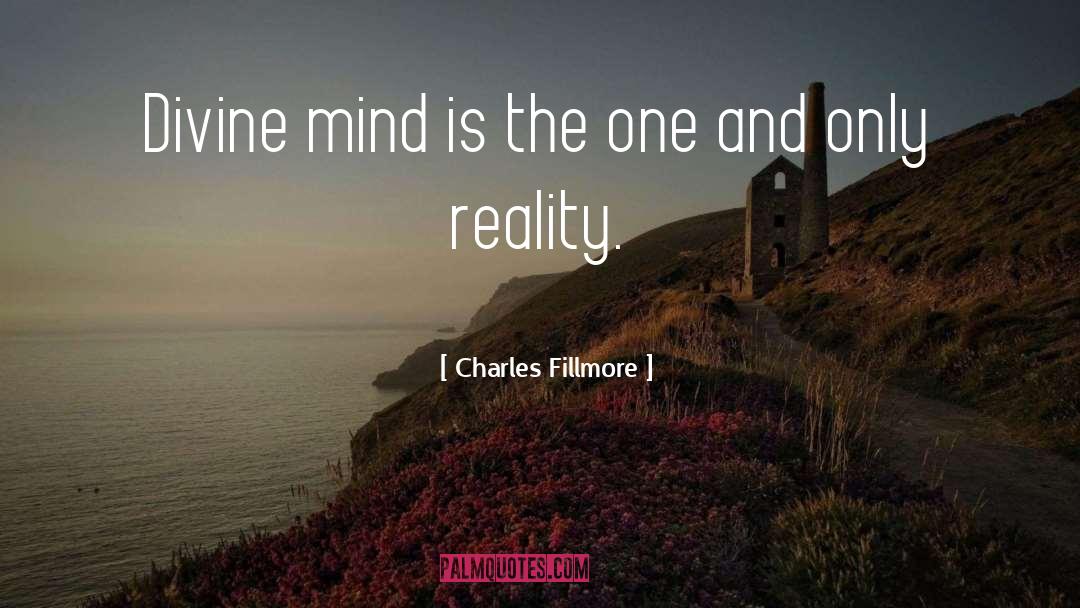 Charles Fillmore Quotes: Divine mind is the one