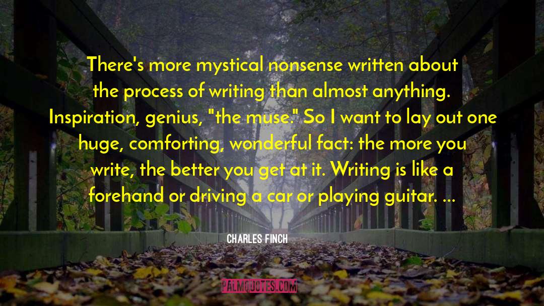 Charles Finch Quotes: There's more mystical nonsense written