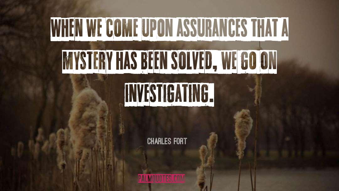 Charles Fort Quotes: When we come upon assurances
