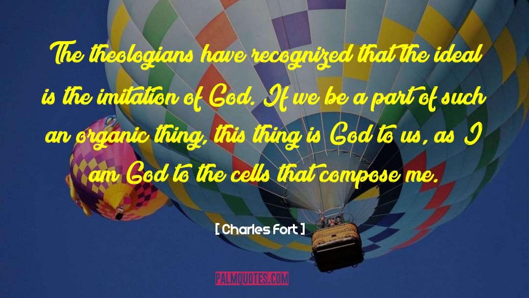 Charles Fort Quotes: The theologians have recognized that