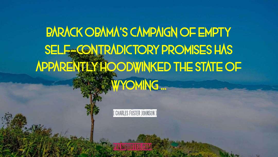 Charles Foster Johnson Quotes: Barack Obama's campaign of empty