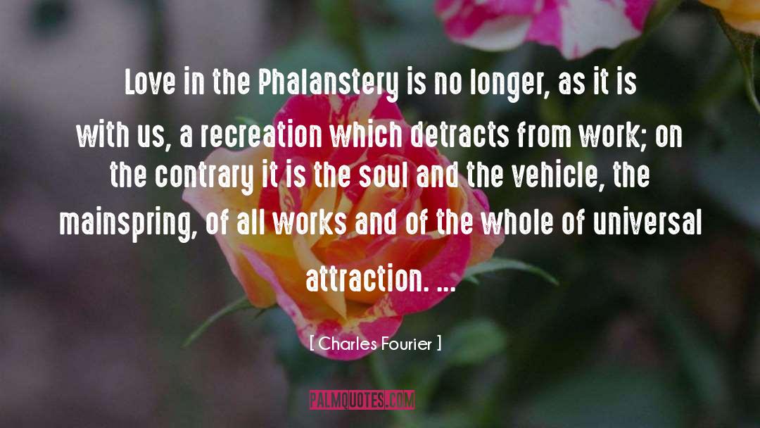 Charles Fourier Quotes: Love in the Phalanstery is
