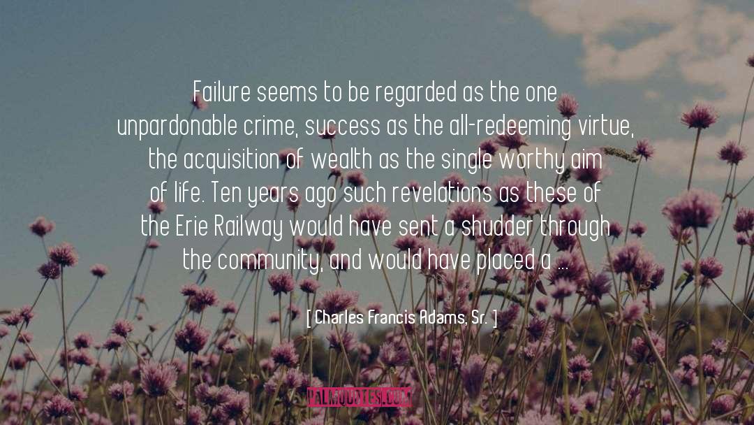 Charles Francis Adams, Sr. Quotes: Failure seems to be regarded