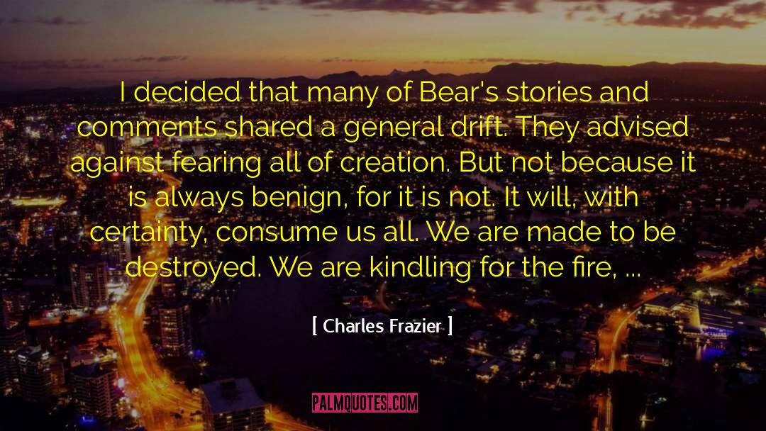 Charles Frazier Quotes: I decided that many of