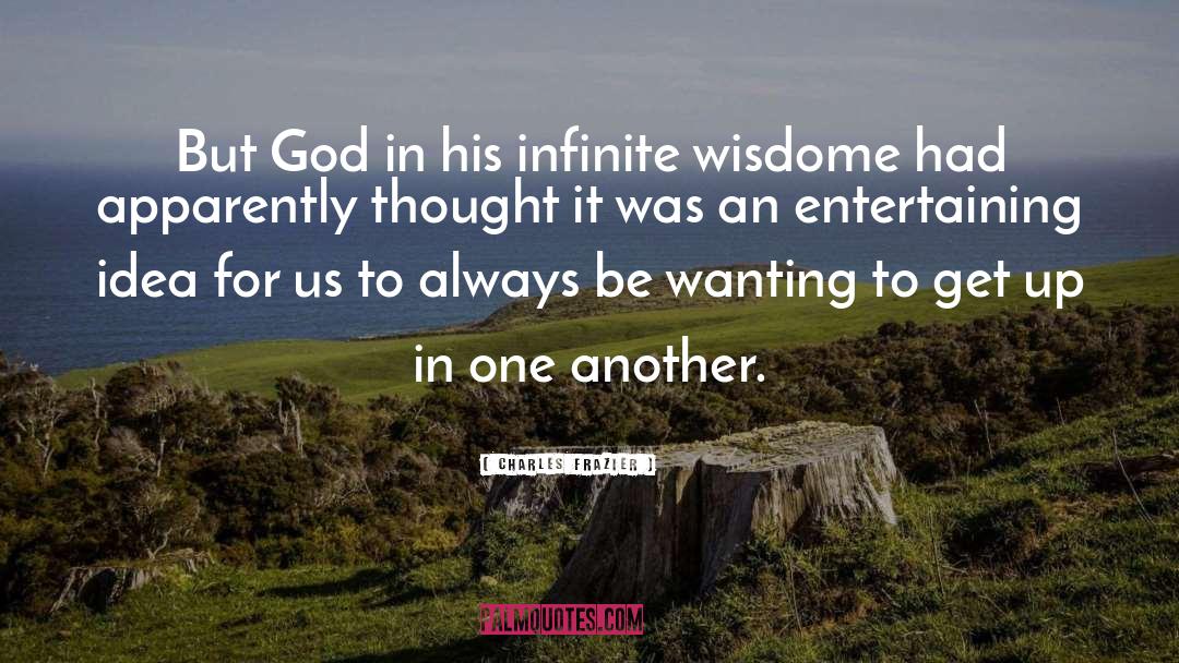 Charles Frazier Quotes: But God in his infinite