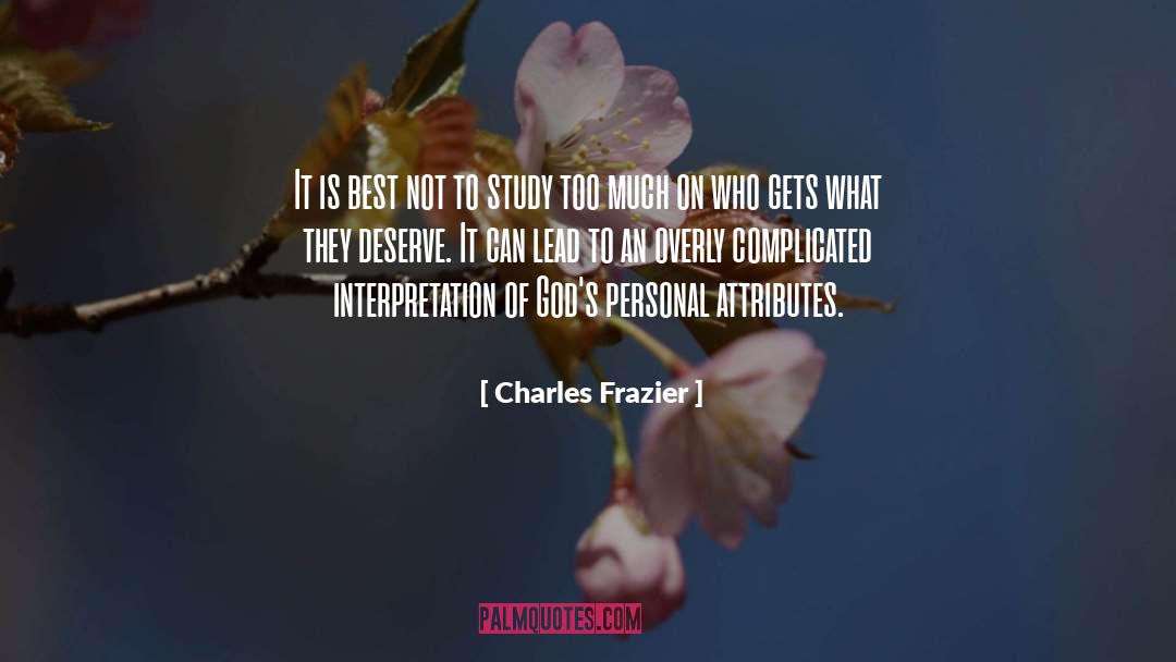 Charles Frazier Quotes: It is best not to