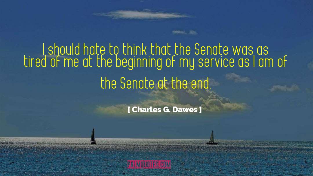 Charles G. Dawes Quotes: I should hate to think