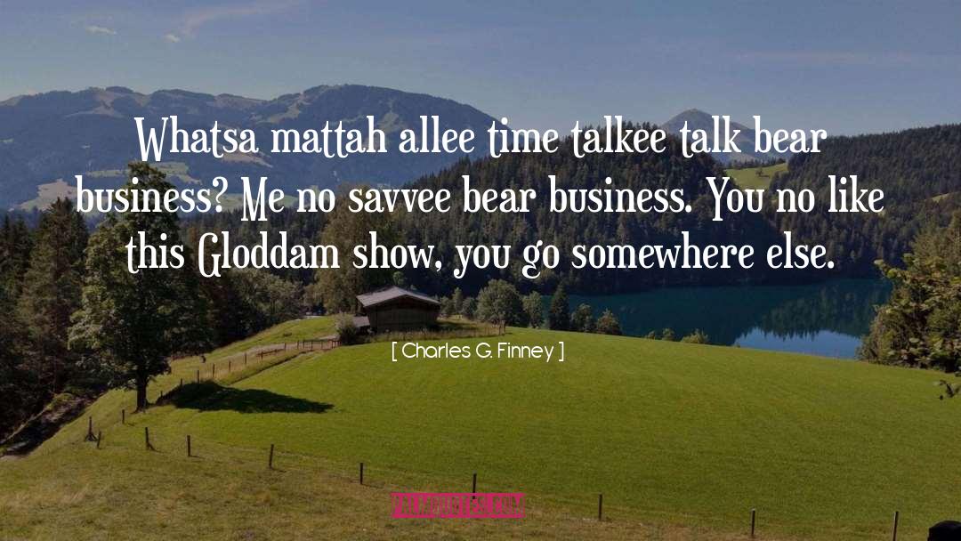 Charles G. Finney Quotes: Whatsa mattah allee time talkee