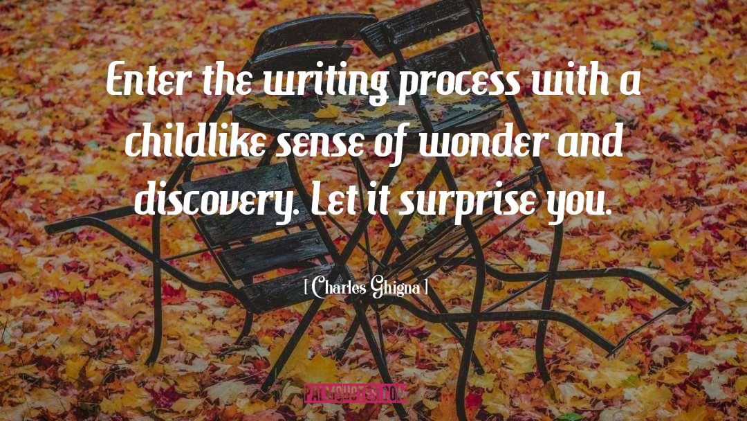 Charles Ghigna Quotes: Enter the writing process with