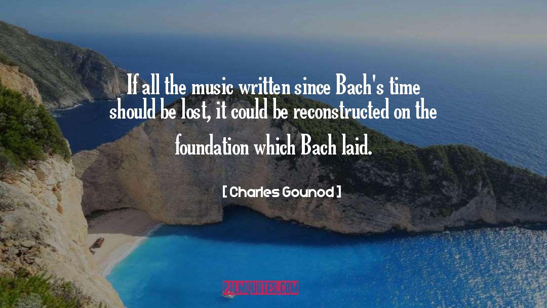 Charles Gounod Quotes: If all the music written