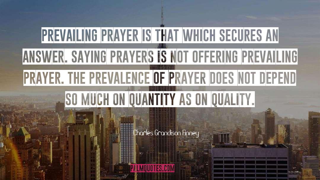 Charles Grandison Finney Quotes: Prevailing prayer is that which