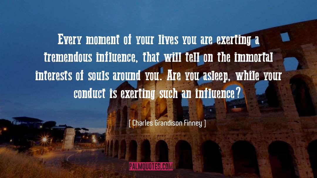 Charles Grandison Finney Quotes: Every moment of your lives